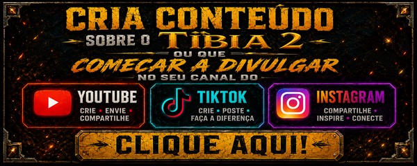 Crie conteudo sobre o Tibia 2 - clique aqui